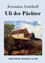 Uli der Pachter - Jeremias Gotthelf
