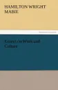 Essays on Work and Culture - Hamilton Wright Mabie