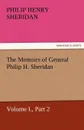 The Memoirs of General Philip H. Sheridan, Volume I., Part 2 - Philip Henry Sheridan