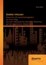 Gelebte Inklusion. Menschen mit Lernschwierigkeiten  auf ihrem Weg aus einer Werkstatt fur behinderte Menschen auf den allgemeinen Arbeitsmarkt - Sylvia Rose