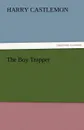 The Boy Trapper - Harry Castlemon