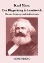 Der Burgerkrieg in Frankreich - Marx Karl