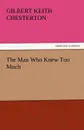 The Man Who Knew Too Much - G. K. Chesterton