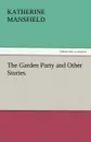 The Garden Party and Other Stories - Katherine Mansfield