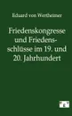 Friedenskongresse und Friedensschlusse im 19. und 20. Jahrhundert - Eduard von Wertheimer