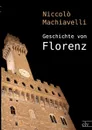 Geschichte von Florenz - Niccolò Machiavelli