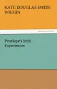 Penelope.s Irish Experiences - Kate Douglas Smith Wiggin