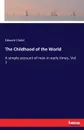 The Childhood of the World - Edward Clodd