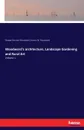 Woodward.s architecture, Landscape Gardening and Rural Art - George Everston Woodward, Francis W. Woodward