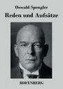 Reden und Aufsatze - Oswald Spengler