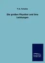 Die grossen Physiker und ihre Leistungen - F.A. Schulze