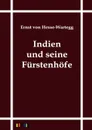 Indien und seine Furstenhofe - Ernst von Hesse-Wartegg