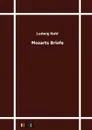 Mozarts Briefe - Ludwig Nohl