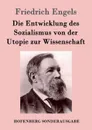 Die Entwicklung des Sozialismus von der Utopie zur Wissenschaft - Friedrich Engels