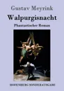 Walpurgisnacht - Gustav Meyrink
