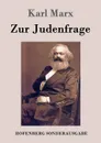 Zur Judenfrage - Marx Karl