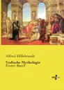 Vedische Mythologie - Alfred Hillebrandt