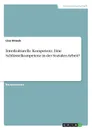 Interkulturelle Kompetenz. Eine Schlusselkompetenz in der Sozialen Arbeit. - Lisa Straub