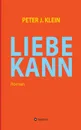 LIEBE KANN - Peter J. Klein