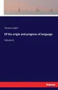 Of the origin and progress of language - Thomas Cadell