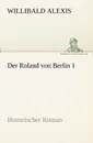 Der Roland von Berlin 1 - Willibald Alexis