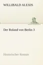 Der Roland von Berlin 3 - Willibald Alexis
