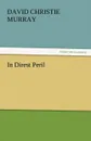 In Direst Peril - David Christie Murray