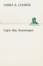 Cap.n Abe, Storekeeper - James A. Cooper