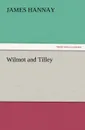 Wilmot and Tilley - James Hannay