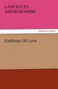 Emblems of Love - Lascelles Abercrombie