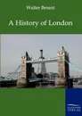 A History of London - Walter Besant