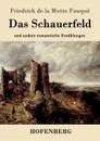 Das Schauerfeld - Friedrich de la Motte Fouqué