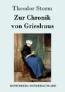 Zur Chronik von Grieshuus - Theodor Storm