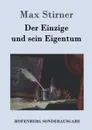 Der Einzige und sein Eigentum - Max Stirner