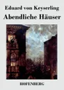Abendliche Hauser - Eduard von Keyserling