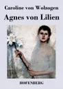 Agnes von Lilien - Caroline von Wolzogen