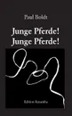 Junge Pferde. Junge Pferde. - Martin Ebbertz, Paul Boldt