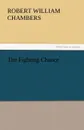 The Fighting Chance - Robert William Chambers