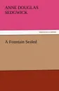 A Fountain Sealed - Anne Douglas Sedgwick