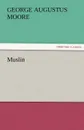 Muslin - George (George Augustus) Moore