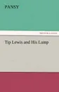 Tip Lewis and His Lamp - Pansy