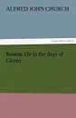 Roman Life in the Days of Cicero - Alfred John Church