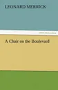 A Chair on the Boulevard - Leonard Merrick