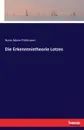 Die Erkenntnistheorie Lotzes - Hans Adam Pöhlmann