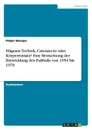 Filigrane Technik, Catenaccio oder Korpereinsatz.  Eine Betrachtung der Entwicklung des Fussballs von 1954 bis 1970 - Holger Skorupa