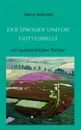 Der Sprosser und die Gottesbrille - Harry Schmidt