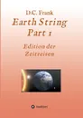 Earth String Part 1 - D.C. Frank