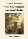 Neue Geschichten aus dem Ghetto - Leopold Kompert