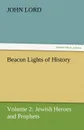 Beacon Lights of History - John Lord