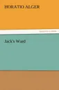 Jack.s Ward - Horatio Jr. Alger